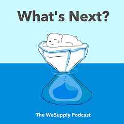What's Next? The WeSupply Podcast cover logo