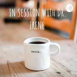 IN SESSION WITH DR. IRENE cover logo