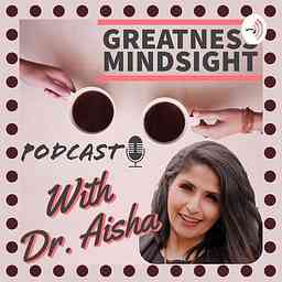 Greatness Mindsight with Dr. Aisha logo