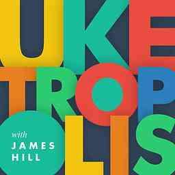Uketropolis: Ukulele Q&A with James Hill cover logo