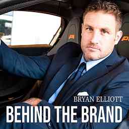 Behind the Brand with Bryan Elliott cover logo