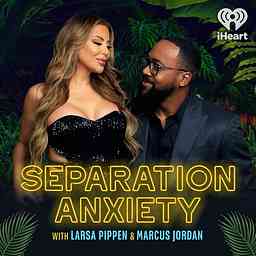 Separation Anxiety with Larsa Pippen and Marcus Jordan cover logo
