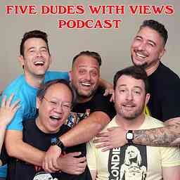 Five Dudes With Views Podcast cover logo