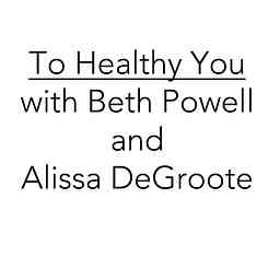 To Healthy You Podcast cover logo
