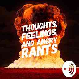 Thoughts, Feelings, and Angry Rants cover logo