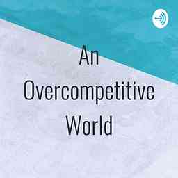 An Overcompetitive World logo