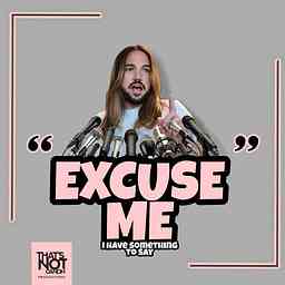 Excuse Me, I Have Something To Say cover logo