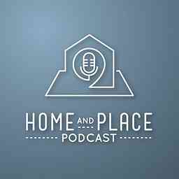 Home and Place Podcast logo