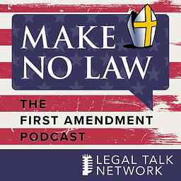 Make No Law: The First Amendment Podcast cover logo