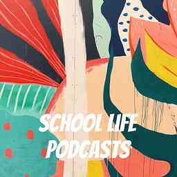 School Life Podcasts cover logo