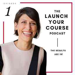 Launch Your Course Podcast cover logo