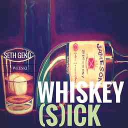Whiskey (S)ick Podcast cover logo