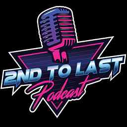 2nd to Last Podcast cover logo