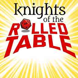 Knights of the Rolled Table | a Dungeons & Dragons podcast cover logo