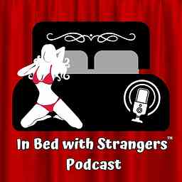 In Bed with Strangers: Lifestyle & Swinger Podcast cover logo