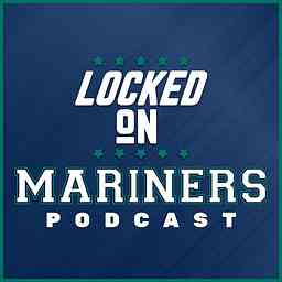Locked On Mariners - Daily Podcast On the Seattle Mariners logo