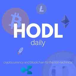 HODL Daily — Bitcoin, Blockchain, Cryptocurrency, Ethereum, Litecoin and Altcoins for the Non-Technical cover logo