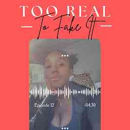 Too Real To Fake It cover logo