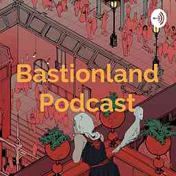 Bastionland Podcast - Tabletop Roleplaying Game Design cover logo