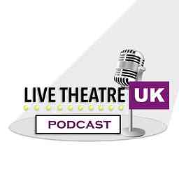 Live Theatre UK Podcast cover logo