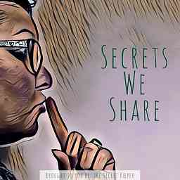 Secrets We Share Podcast cover logo