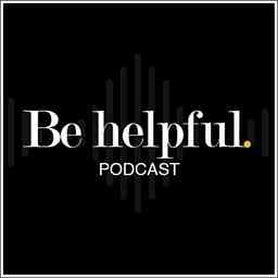 The Be Helpful Podcast logo