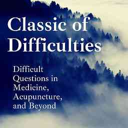 Classic of Difficulties: Difficult Questions in Medicine, Acupuncture, and Beyond logo