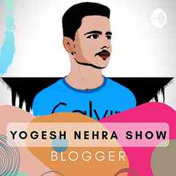 Yogesh Nehra Show | Blogger And Tech Guy cover logo