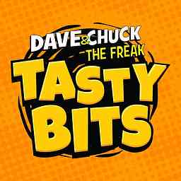 Dave & Chuck the Freak's Tasty Bits Podcast logo