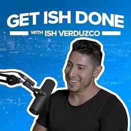 Get Ish Done Podcast cover logo