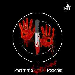 Part Time Serial Podcast cover logo