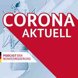 Corona aktuell – der Podcast der Bundesregierung cover logo