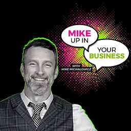 Mike Up In Your Business Podcast with Mike Michalowicz logo