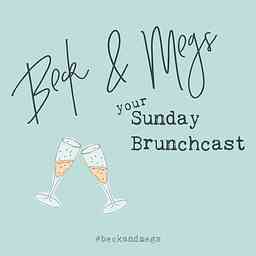 Beck & Megs: Your Sunday Brunchcast logo