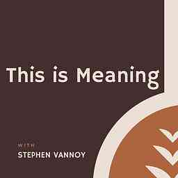 This is Meaning with Stephen Vannoy cover logo
