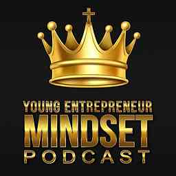 Young Entrepreneur Mindset Podcast cover logo