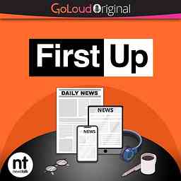 First Up – A GoLoud Original by Newstalk logo