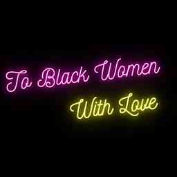To Black Women With Love logo
