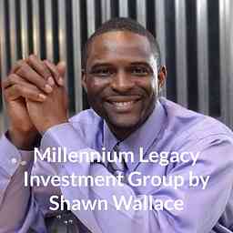 Millennium Legacy Investment Group by Shawn Wallace cover logo
