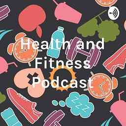 Health and Fitness Podcast cover logo
