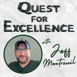 Quest For Excellence w/ Jeff Montreuil logo