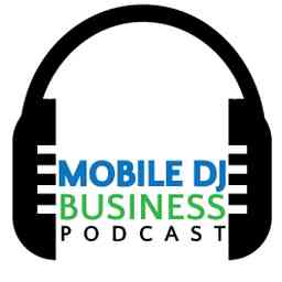 Mobile DJ Business Podcast cover logo