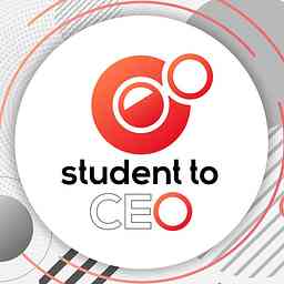 Student to CEO Podcast cover logo