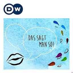Das sagt man so! | Audios | DW Deutsch lernen cover logo