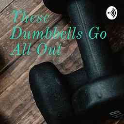 These Dumbbells Go All Out logo