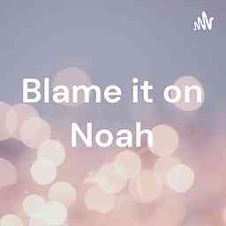 Blame it on Noah cover logo
