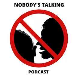 Nobody’s Talking Podcast cover logo