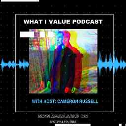 What I Value Podcast with Host Cameron Russell logo