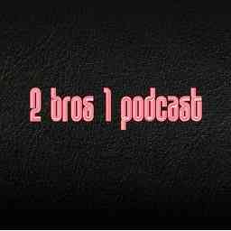 2 Bros 1 Podcast logo