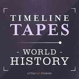 Timeline Tapes: A World History Podcast cover logo